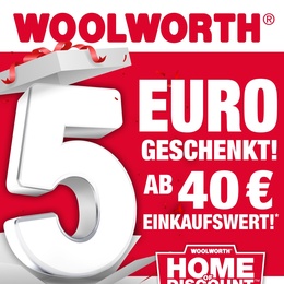 Woolworth Prospekt - 5 Euro geschenkt! Ab 40 Euro Einkaufswert!